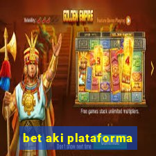 bet aki plataforma